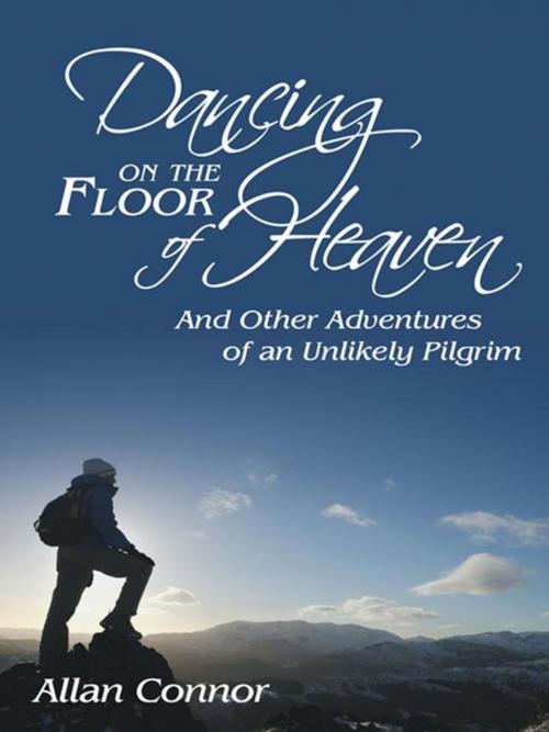Cover of the book Dancing on the Floor of Heaven by Allan Connor, WestBow Press