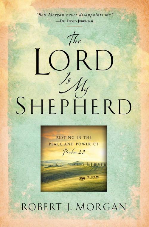 Cover of the book The Lord Is My Shepherd by Robert J. Morgan, Howard Books