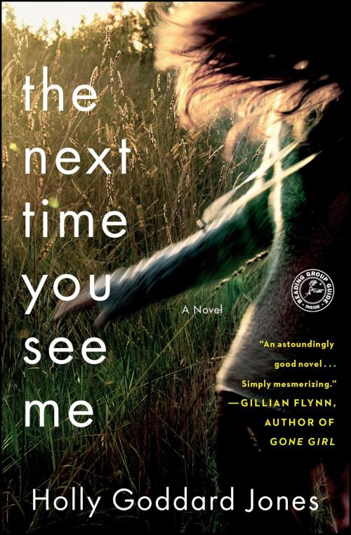 Cover of the book The Next Time You See Me by Holly Goddard Jones, Touchstone