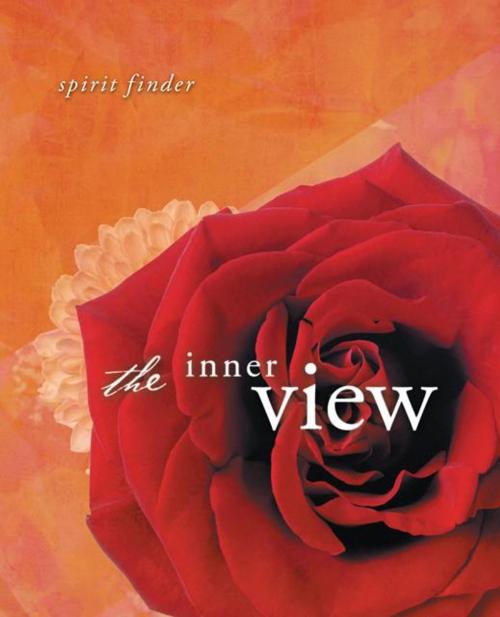 Cover of the book The Inner View by Spirit Finder, Balboa Press AU