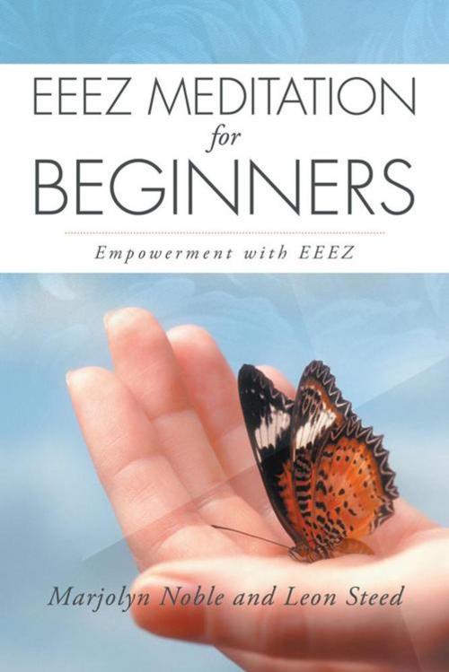 Cover of the book Eeez Meditation for Beginners by Leon Steed, Marjolyn Noble, Balboa Press AU