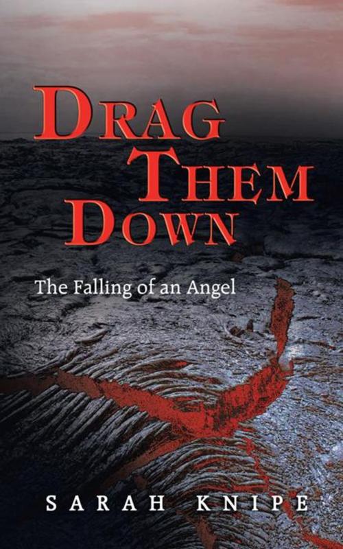 Cover of the book Drag Them Down by Sarah Knipe, Balboa Press AU
