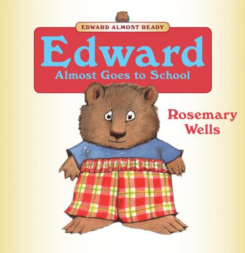 Cover of the book Edward Almost Goes to School by Rosemary Wells, Open Road Media