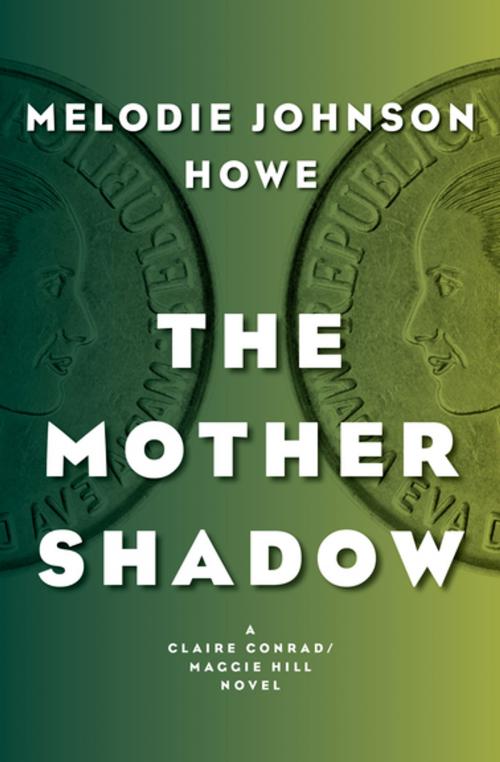 Cover of the book The Mother Shadow by Melodie Johnson Howe, MysteriousPress.com/Open Road