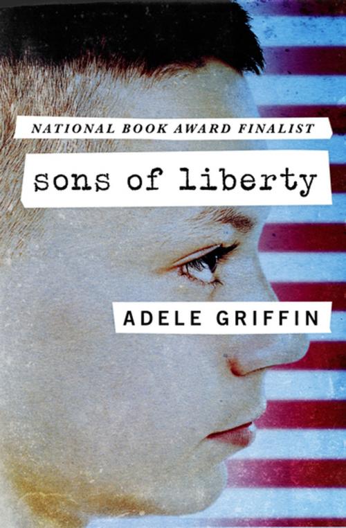 Cover of the book Sons of Liberty by Adele Griffin, Open Road Media