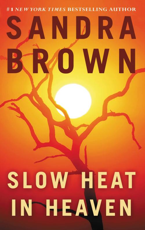 Cover of the book Slow Heat in Heaven by Sandra Brown, Grand Central Publishing