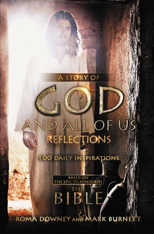 Cover of the book A Story of God and All of Us Reflections by Mark Burnett, Roma Downey, FaithWords