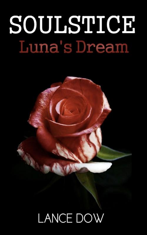 Cover of the book Soulstice: Luna's Dream by Lance Dow, ebookit