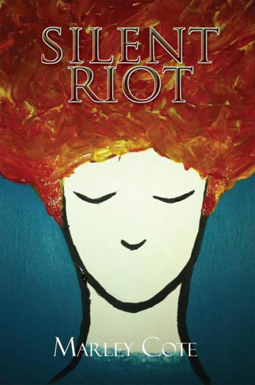 Cover of the book Silent Riot by Marley Cote, Xlibris US