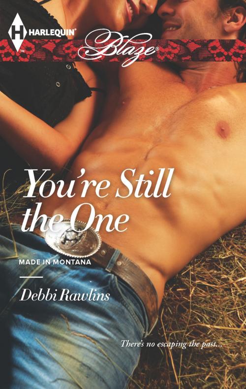 Cover of the book You're Still the One by Debbi Rawlins, Harlequin