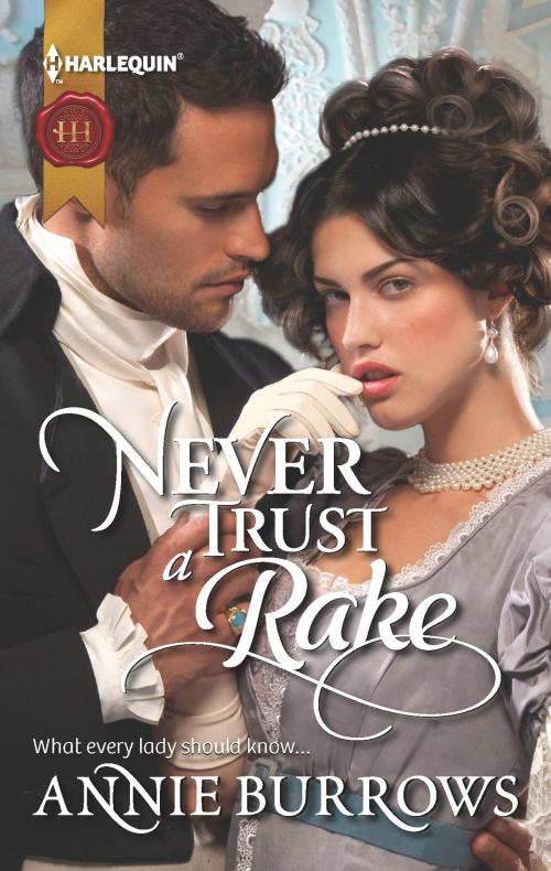 Cover of the book Never Trust a Rake by Annie Burrows, Harlequin