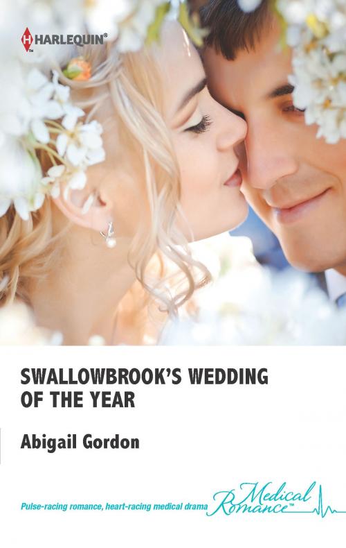 Cover of the book Swallowbrook's Wedding of the Year by Abigail Gordon, Harlequin