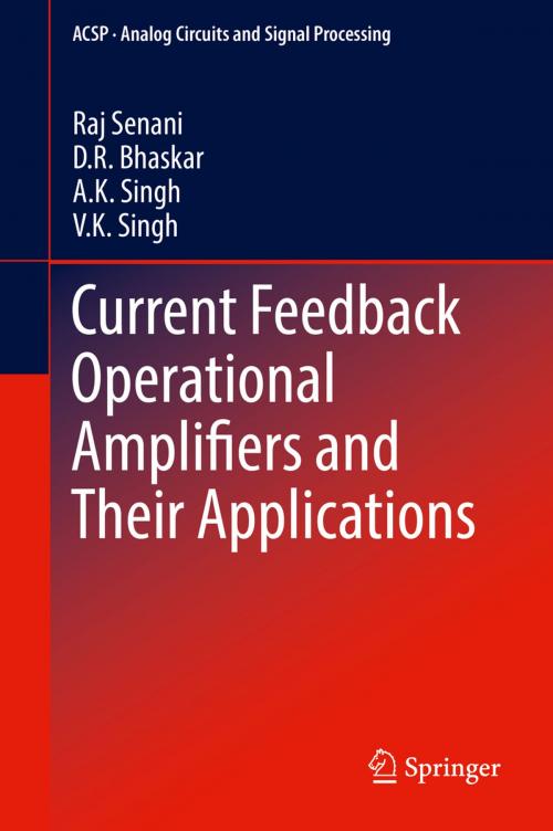 Cover of the book Current Feedback Operational Amplifiers and Their Applications by A. K. Singh, D. R. Bhaskar, Raj Senani, V. K. Singh, Springer New York