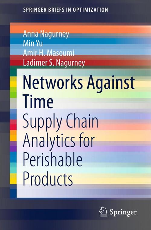 Cover of the book Networks Against Time by Anna Nagurney, Min Yu, Amir H. Masoumi, Ladimer S. Nagurney, Springer New York