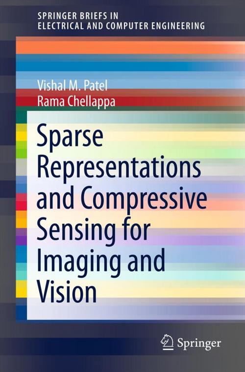 Cover of the book Sparse Representations and Compressive Sensing for Imaging and Vision by Vishal M. Patel, Rama Chellappa, Springer New York