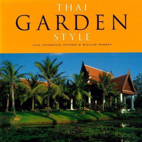 Cover of the book Thai Garden Style by William Warren, Tuttle Publishing