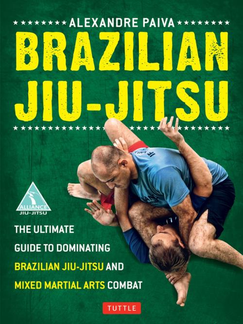 Cover of the book Brazilian Jiu-Jitsu by Alexandre Paiva, Tuttle Publishing