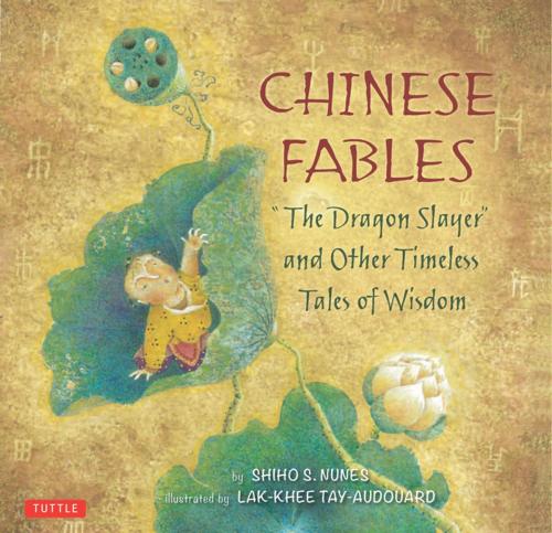 Cover of the book Chinese Fables by Shiho S. Nunes, Lak-Khee Tay-Audouard, Tuttle Publishing