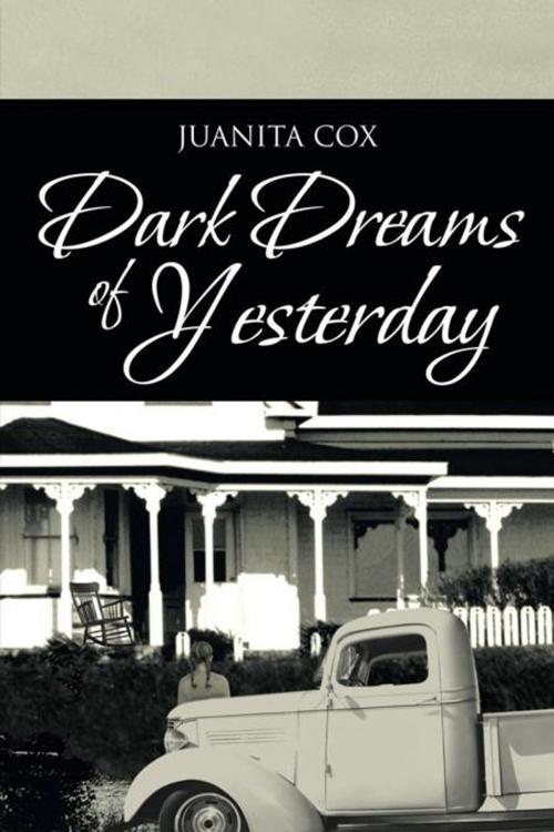 Cover of the book Dark Dreams of Yesterday by Juanita Cox, Trafford Publishing