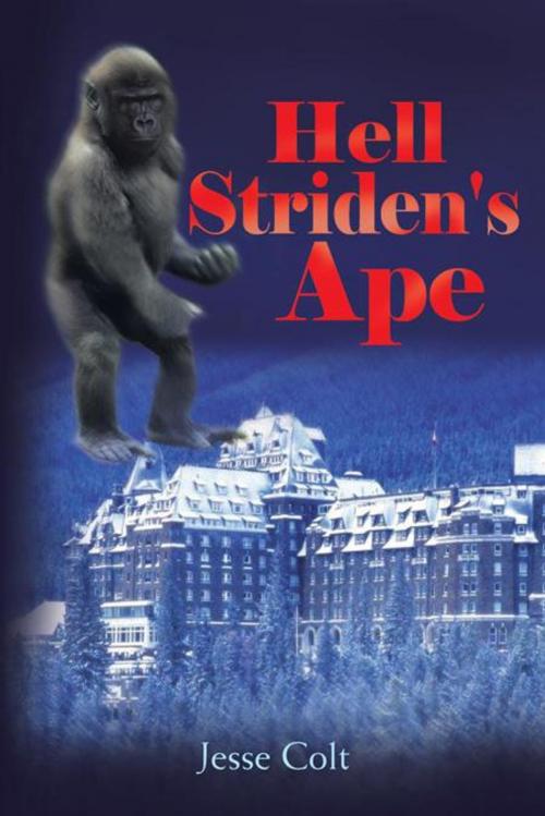 Cover of the book Hell Striden's Ape by Jesse Colt, Trafford Publishing