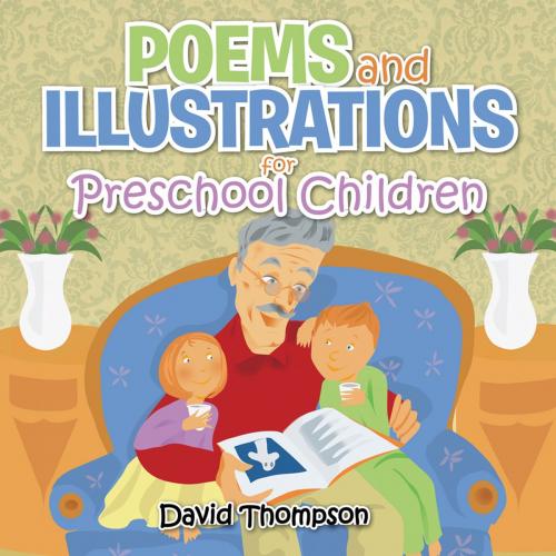 Cover of the book Poems and Illustrations for Preschool Children by David Thompson, Trafford Publishing