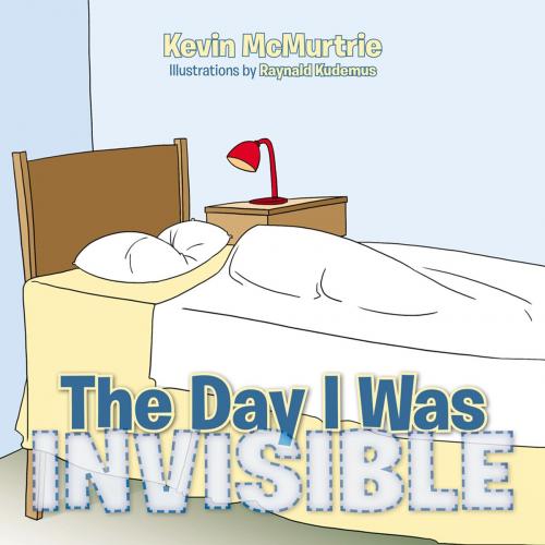 Cover of the book The Day I Was Invisible by Kevin McMurtrie, Trafford Publishing