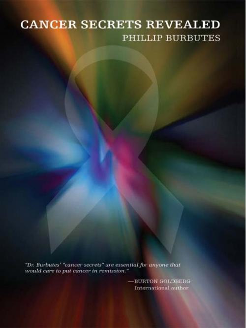 Cover of the book Cancer Secrets Revealed by Phillip William Burbutes, Hot Springs Biofeedback Center, PLLC