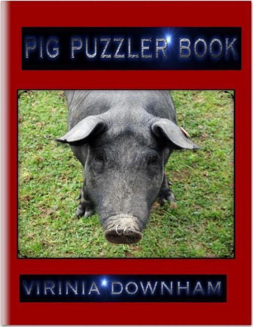 Cover of the book Pig Puzzler Book by Virinia Downham, Lulu.com