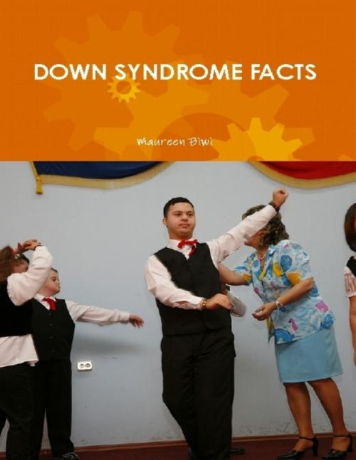 Cover of the book Down Syndrome Facts (a Guide for Parents and Professionals) by Maureen Biwi, Lulu.com