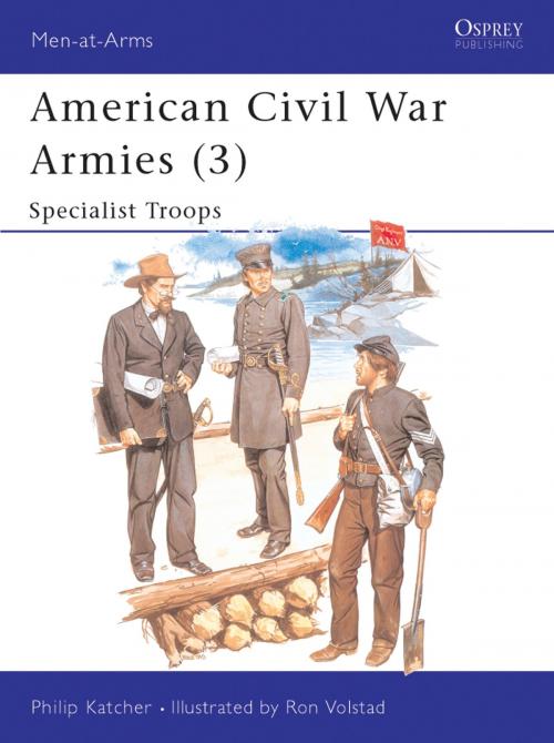 Cover of the book American Civil War Armies (3) by Philip Katcher, Bloomsbury Publishing