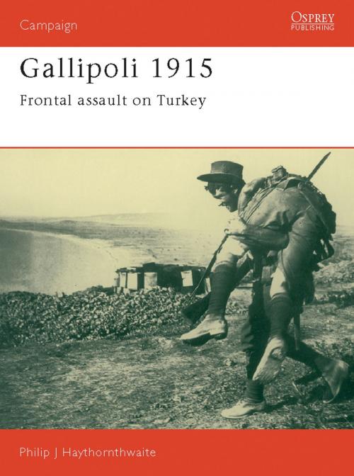 Cover of the book Gallipoli 1915 by Philip Haythornthwaite, Bloomsbury Publishing