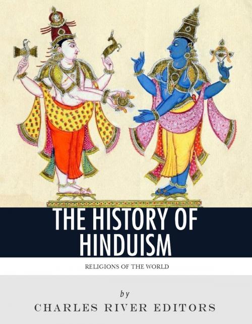 Cover of the book Religions of the World: The History and Beliefs of Hinduism by Charles River Editors, Charles River Editors