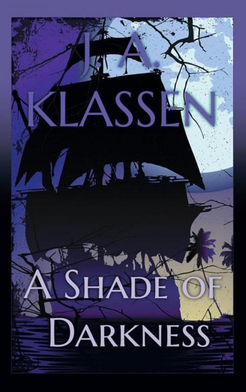 Cover of the book A Shade of Darkness by J.A. Klassen, iUniverse
