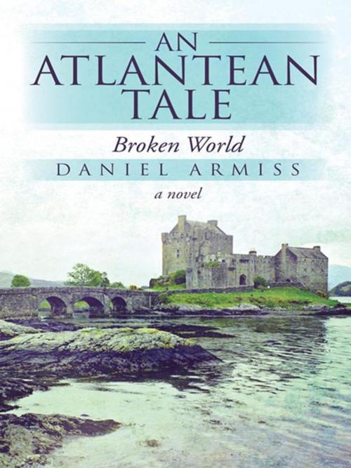Cover of the book An Atlantean Tale by Daniel Armiss, iUniverse