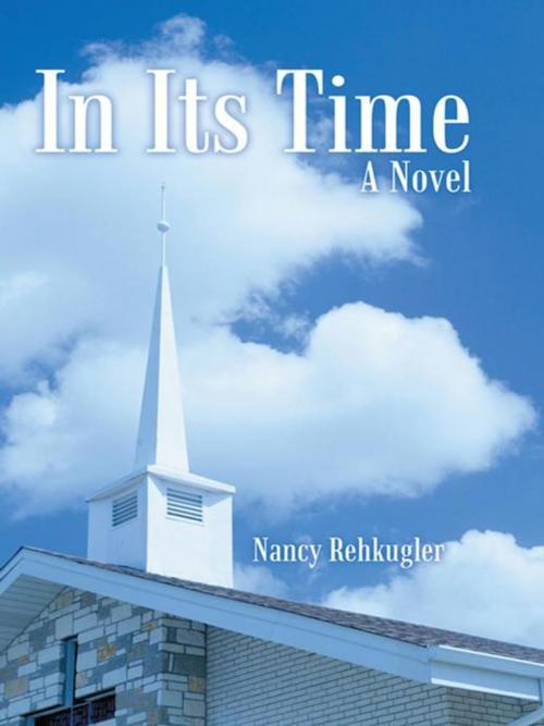 Cover of the book In Its Time by Nancy Rehkugler, iUniverse