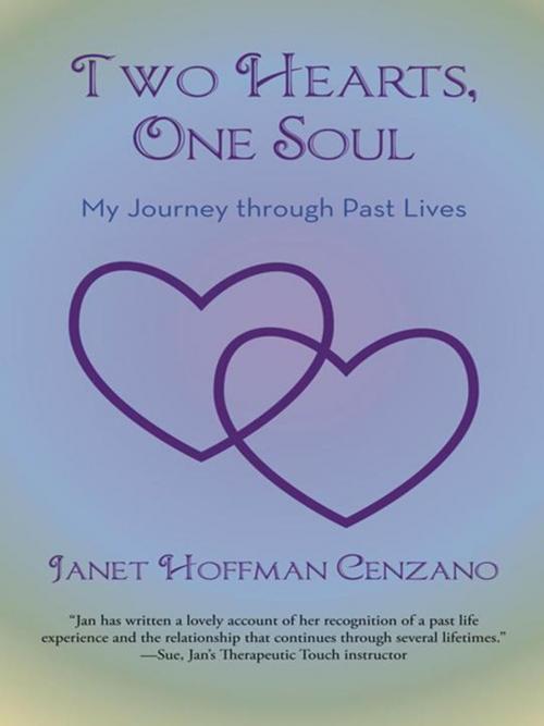 Cover of the book Two Hearts, One Soul by Janet Hoffman Cenzano, iUniverse