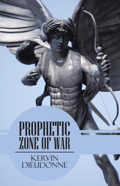 Cover of the book Prophetic Zone of War by Kervin Dieudonne, iUniverse