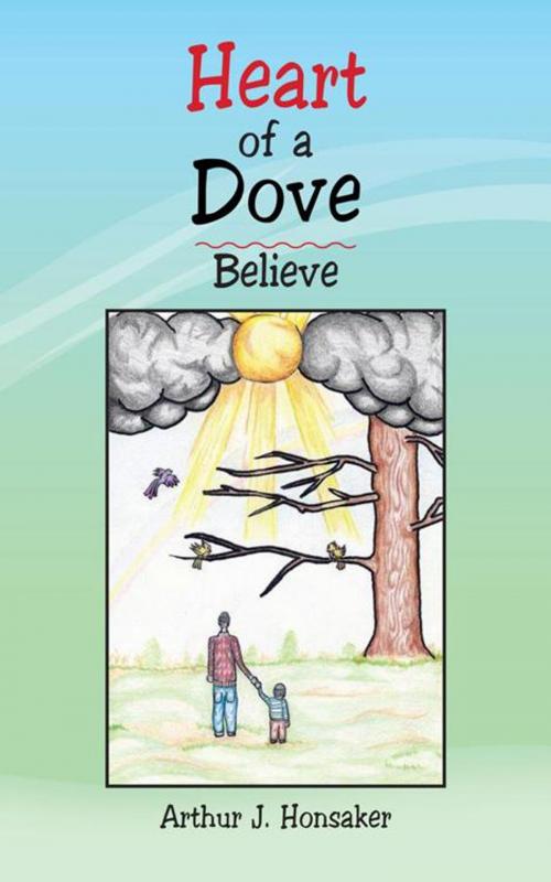 Cover of the book Heart of a Dove by Arthur J. Honsaker, iUniverse