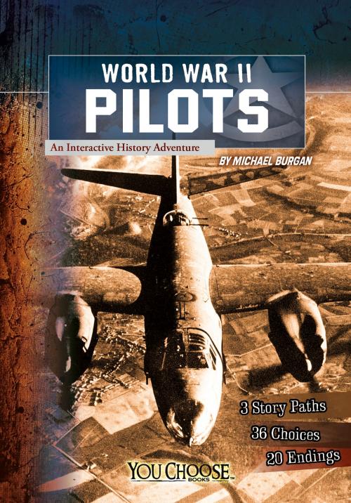 Cover of the book You Choose: World War II: World War II Pilots by Michael Bernard Burgan, Capstone