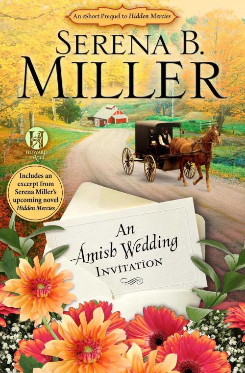 Cover of the book An Amish Wedding Invitation; An eShort Account of a Real Amish Wedding by Serena B. Miller, Howard Books