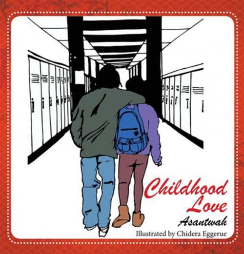 Cover of the book Childhood Love by Asantwah, Xlibris UK