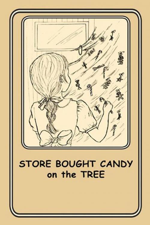 Cover of the book Store Bought Candy on the Tree by Joann Ellen Sisco, AuthorHouse