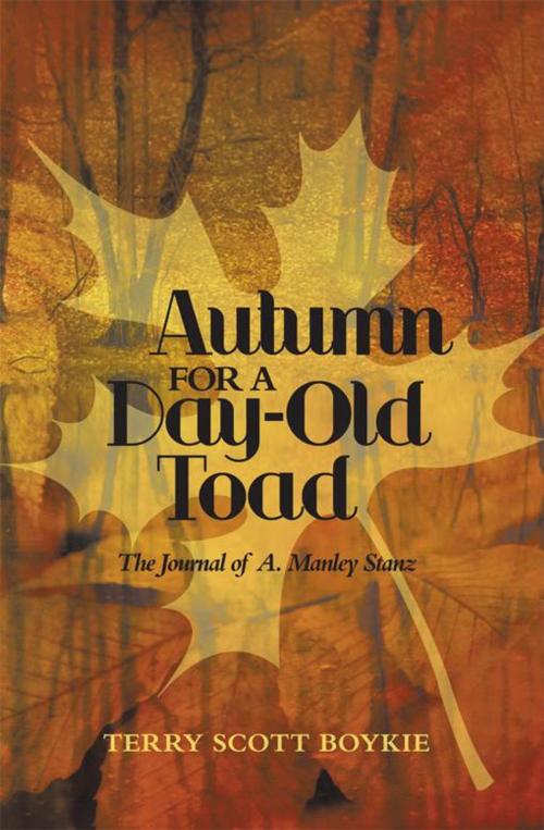 Cover of the book Autumn for a Day-Old Toad by Terry Scott Boykie, AuthorHouse