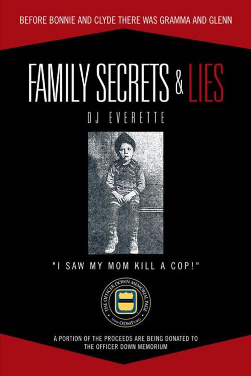 Cover of the book Family Secrets & Lies by DJ Everette, AuthorHouse