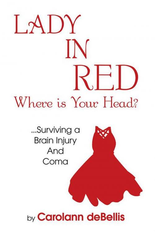 Cover of the book Lady in Red Where Is Your Head? by Carolann deBellis, AuthorHouse