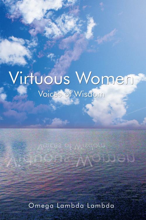 Cover of the book Virtuous Women by Omega Lambda Lambda, Xlibris US