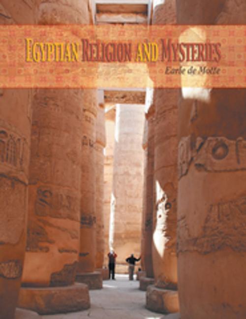 Cover of the book Egyptian Religion and Mysteries by Earle de Motte, Xlibris AU