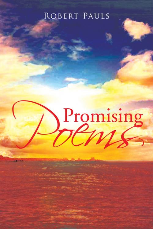 Cover of the book Promising Poems by Robert Pauls, Xlibris US