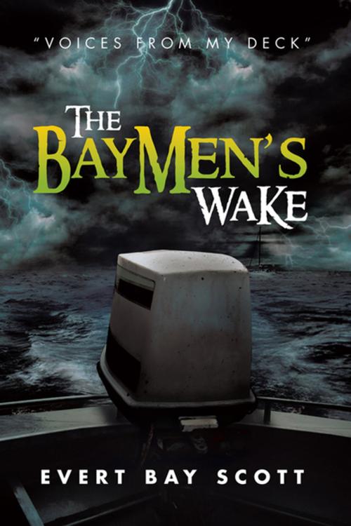 Cover of the book The Baymen's Wake by Evert Bay Scott, Xlibris US