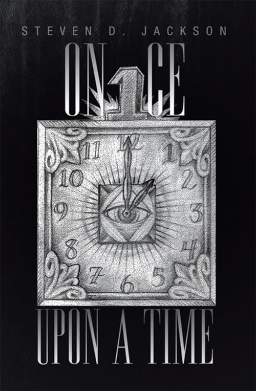 Cover of the book Once Upon a Time by Steven D. Jackson, Xlibris US